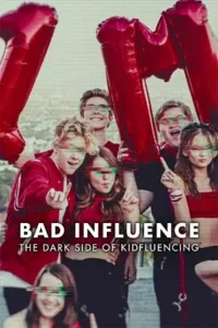 bad influence the dark side of kidfluencing 2025