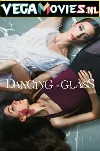 dancing on glass netflix original 2022