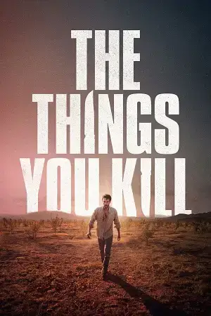 Download The Things You Kill (2025) Amazon WEB DL Dual Audio {Hindi Turkish} 480p [290MB] | 720p [1.2GB] | 1080p [4GB]