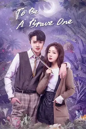 Download To Be a Brave One (Season 1) Hindi ORG Dubbed C Drama Series 480p 720p & 1080p WEB DL
