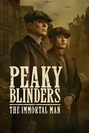 “PEAKY BLINDERS: THE IMMORTAL MAN” – A Netflix Original British Epic Crime Drama Film | 20th March, 2026