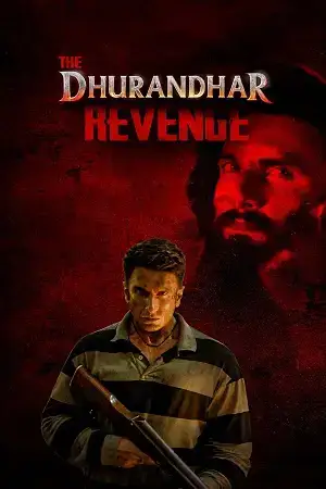 Download Dhurandhar The Revenge (2026) Hindi (ORG UNCENSORED Audio) Full Movie 480p [890MB] | 720p [1.8GB] | 1080p [3.8GB] – HD TeleCine